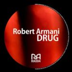Robert Armani, RA. Music – Drug
