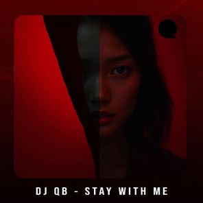 DJ QB - Stay With Me 1 DJ QB – Stay With Me