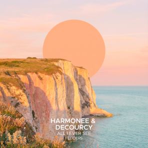 Fedders, Harmonee – All I Ever See