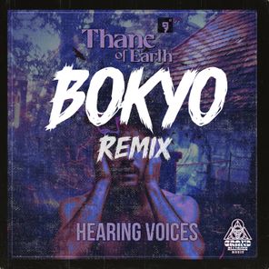 BOKYO, Thane of Earth – Hearing Voices