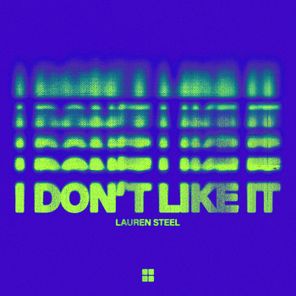 Lauren Steel – I Don’t Like It