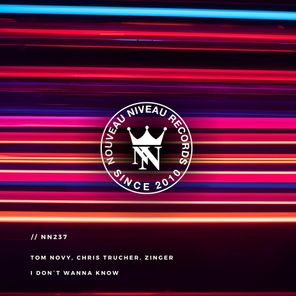 Tom Novy, Chris Trucher – I Don`t Wanna Know