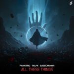 Talpa, Basscannon – All These Things