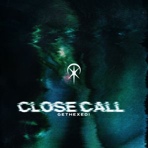 GETHEXED! – CLOSE CALL