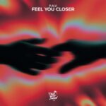 P.A.V – Feel You Closer