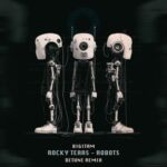 Detune, Bigitam – Rocky Tears – Robots (Detune Remix)