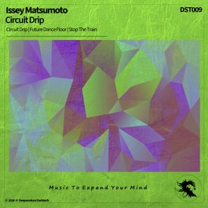 Issey Matsumoto – Circuit Drip