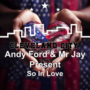 Mr Jay, Andy Ford – So in Love with You
