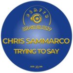 Chris Sammarco – Trying To Say