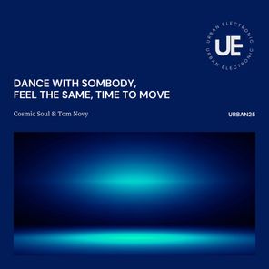 Tom Novy, Cosmic Soul – Dance with Somebody, Feel the Same, Time to Move