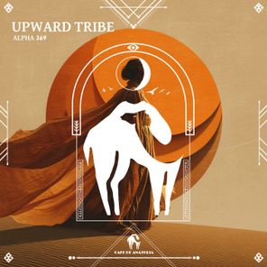 Cafe De Anatolia, Alpha 369 – Upward Tribe