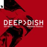 Deep Dish, PARAMIDA – Say Hello