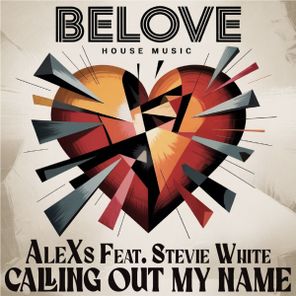 AleXs, Stevie White – Calling Out My Name