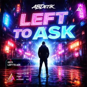 ABDetiK – Left To Ask