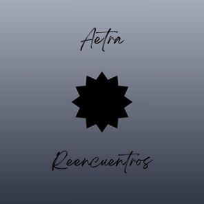 Aetra – Reencuentros