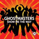 GhostMasters – Show Me The Way