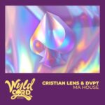 DVPT, Cristian Lens – Ma House