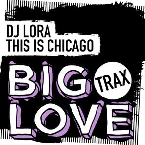 DJ Lora – This Is Chicago