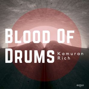 Kamuran Rich – Blood of the Drum