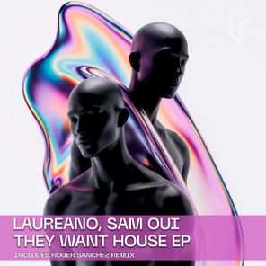 Roger Sanchez, Laureano – They Want House EP