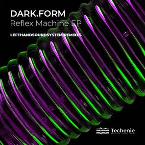 lefthandsoundsystem, dark.form – Reflex Machine (Lefthandsoundsystem Remixes)