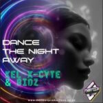 KEL X-CYTE, BIDZ – DANCE THE NIGHT AWAY