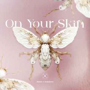 Adam J. Colosimo – On Your Skin