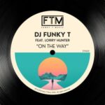 Dj Funky T, Lorry Hunter – On The Way