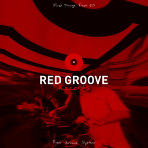Red Groove System – First Things First