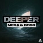 Mesa & Boss – Deeper