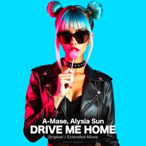 A-Mase, Alysia Sun – Drive Me Home