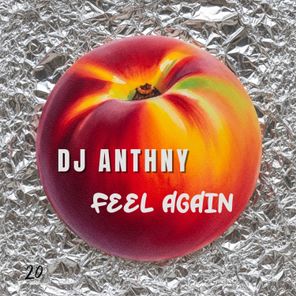 Dj Anthny – Feel Again