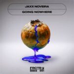 Jaxx Noveira – Going Nowhere