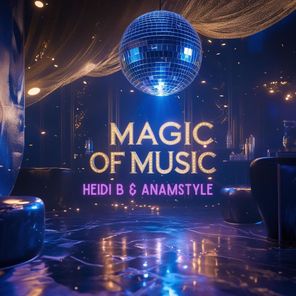 AnAmStyle, Heidi B – Magic of Music