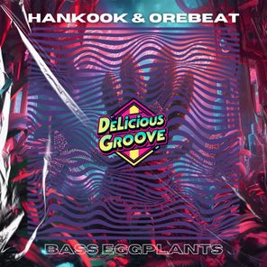 Hankook, Orebeat – Bass Eggplants