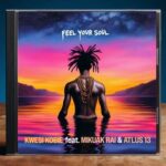 Kwesi Kobie, Mikuak Rai – Feel Your Soul