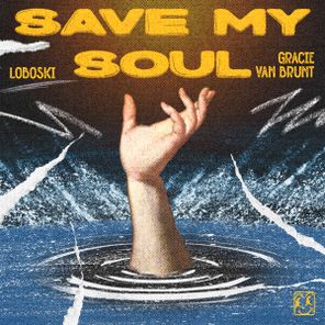 Loboski, Gracie Van Brunt – Save My Soul