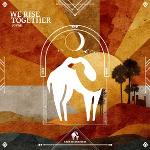 Cafe De Anatolia, Jovah – We Rise Together