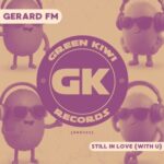 Gerard FM – Still In Love (With U)