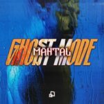 MAHTAL – Ghost Mode EP