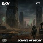 DKH – Echoes of Decay