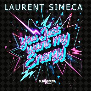 Laurent Simeca – You Just Want My Energy
