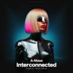 A-Mase – Interconnected