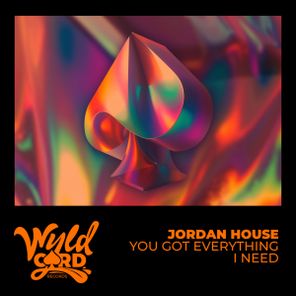 Jordan House – You Got Everything I Need