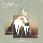 Cafe De Anatolia, Haza ofc – Lovers in Slow Motion