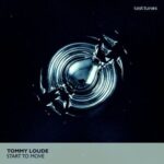 Tommy Loude – Start To Move