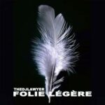 TheDjLawyer – Folie Légère