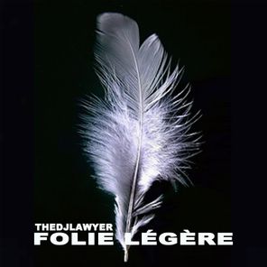 TheDjLawyer – Folie Légère