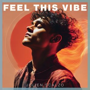 Julien Scalzo – Feel This Vibe