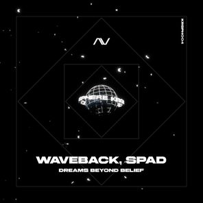 WAVEBACK, Spad – Dreams Beyond Belief